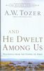 And He Dwelt Among Us